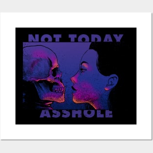 Not Today, Ass Hole! Posters and Art